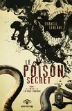 Francis Leblanc - Le poison secret Tome 1 : La faux fantôme.