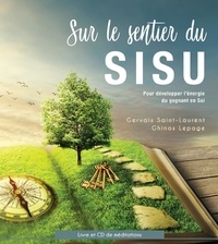 Gervais Saint-Laurent et Ghinos Lepage - Sur le sentier du SISU - pour développer l’énergie du gagnant en soi.