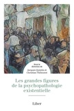 Jacques Quintin et Christian Thiboutot - Les grandes figures de la psychopathologie existentielle.