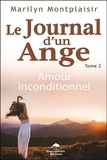 Marilyn Montplaisir - Le journal d'un ange Tome 2 : Amour inconditionnel.