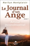 Marilyn Montplaisir - Le journal d'un ange Tome 2 : Amour inconditionnel.