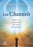 Johanne Therrien - Les Channels - Etes-vous un messager des autres dimensions ?.