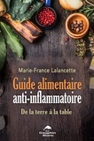 Marie-France Lalancette - Guide alimentaire anti-inflammatoire - De la terre à la table.