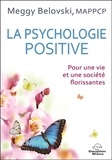 Meggy Belovski - La psychologie positive - Pour une vie et une société florissantes.