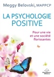 Meggy Belovski - La psychologie positive - Pour une vie et une société florissantes.