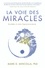 Mark D. Mincolla - La Voie des Miracles - Accédez à votre Supraconscience.