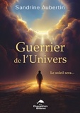 Sandrine Aubertin - Guerrier de l’Univers.