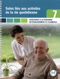 Martine Lussier et Johanne Dulude - Assistance à la personne en établissement et à domicile - Compétence 7, Soins liés aux activités de la vie quotidienne.