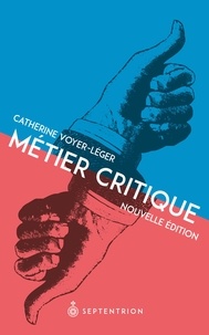 Catherine Voyer-Léger - Métier critique - Pour une vitalité de la critique culturelle.