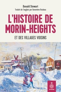 Donald Stewart - L'histoire de morin-heights et des villages voisins.