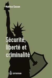 Maurice Cusson - Sécurité, liberté et criminalité.