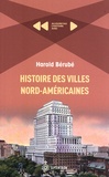 Harold Bérubé - Histoire des villes nord-américaines.