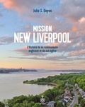 Julie Doyon - Mission New Liverpool - L'histoire de sa communauté anglicane et de son église.
