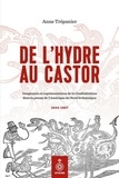 Anne Trépanier - De l'hydre au castor. imaginaire et representations de la.