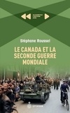 Stéphane Roussel - Le Canada et la seconde guerre mondiale.