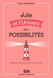 Laura Vanderkam - Julie et l'univers des possibilités - Une petite histoire sur le pouvoir des priorités.