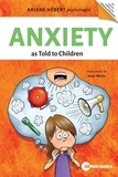 Ariane Hébert et Jean Morin - Anxiety as Told to Children - Written by Ariane Hébert, psychologist.
