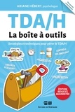 Ariane Hébert - TDAH - La boîte à outils (Édition revue et augmentée) - Stratégies et techniques pour gérer le TDA/H.