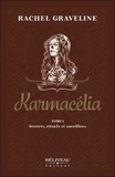 Rachel Graveline - Karmacélia Tome 1 : Secrets, rituels et sacrifices.