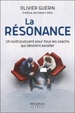 Olivier Guérin - La résonance - Un outil puissant pour tous les coachs qui désirent exceller.