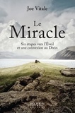 Joe Vitale - Le miracle - Six étapes vers l'Eveil et une connexion au Divin.
