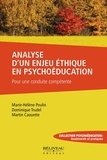 Martin Caouette et Marie-Hélène Poulin - Analyse d'un enjeu éthique en psychoéducation - Pour une conduite compétente.