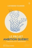 Catherine Fournier et Jean-Jacques Stréliski - Le Projet Ambition Québec - S'organiser pour l'indépendance.