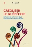Radjoul Mahamadou - Créoliser le québécois - Réflexions sur la langue, l'identité et le rapaillement.