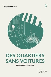 Stéphane Boyer - Des quartiers sans voitures - De l'audace à la réalité.