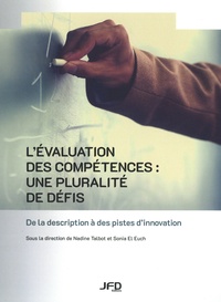Nadine Talbot et Sonia El Euch - L’évaluation des compétences : une pluralité de défis - De la description à des pistes d’innovation.