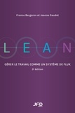 France Bergeron et Joanne Gaudet - Lean : Gérer le travail comme un système de flux.