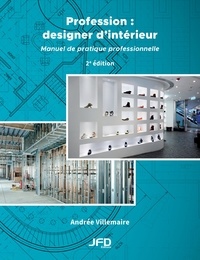 Andrée Villemaire - Profession : designer d’intérieur - 2e édition - Manuel de pratique professionnelle.