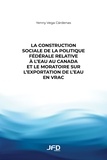 Yenny Vega Cárdenas - La construction sociale de la politique fédérale relative à l’eau au Canada et le moratoire sur l’exportation de l’eau en vrac.