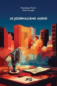 Dominique Payette et Henri Assogba - Le journalisme audio.