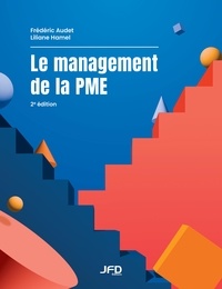 Frédéric Audet et Liliane Hamel - Le management de la PME - 2e édition.