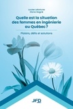 Louise Lafortune et Diane Gagné - Quelle est la situation des femmes en ingénierie au Québec.