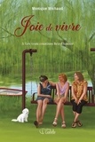Monique Michaud - Joie de vivre tome 3. Les trois cousines Brind’Amour.