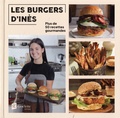 Inès Gauthier - Les burgers d'Inès - Plus de 50 recettes.