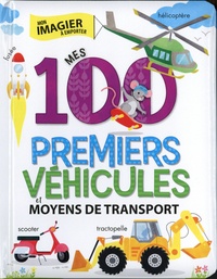 Anne Paradis et Annie Sechao - Mes 100 premiers véhicules et moyens de transport.