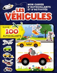 Corinne Delporte et Annie Sechao - Les véhicules - Mon cahier d'autocollants et d'activités. Avec plus de 100 autocollants.