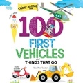 Anne Paradis et Heather Ngo - 100 first vehicles and things that go.