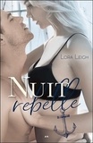 Lora Leigh - Rebelle - Tome 2, Nuit rebelle.