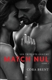 Cora Brent - Les triplets Gentry Tome 1 : Match nul.