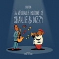 Sylvain Bouton - La véritable histoire de Charlie & Dizzy.