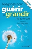 Michel Dufour - Allégories pour guérir et grandir.