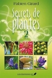 Fabien Girard - Secrets de plantes - Tome 2.