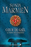 Sonia Marmen - Coeur de gael v 03 la terre des conquetes.