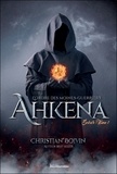 Christian Boivin - L'ordre des moines-guerriers Ahkena Tome 1 : Sokar.