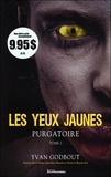 Yvan Godbout - Les yeux jaunes Tome 2 : Purgatoire.