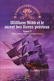Marie-Hélène Therrien et Steve Garvie - William Kidd et le secret des livres précieux - L'Adventure Galley tome 3.